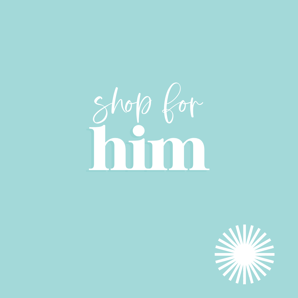 For Him